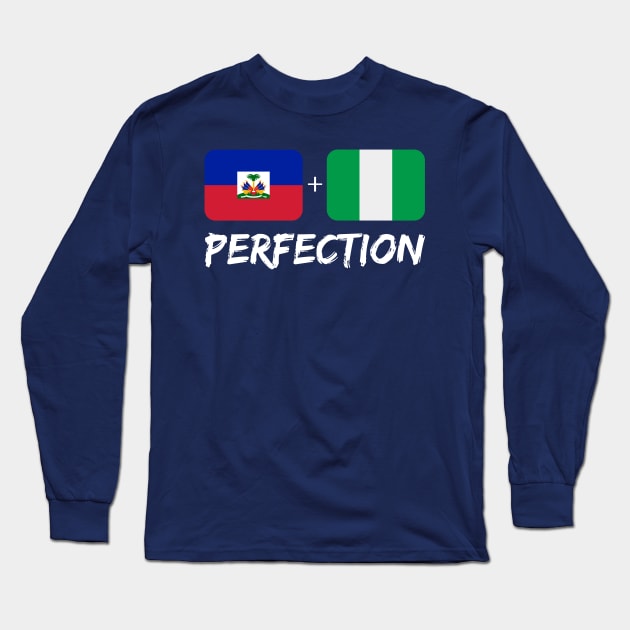 Haitian Plus Nigerian Perfection Mix Heritage Flag Gift Long Sleeve T-Shirt by Just Rep It!!